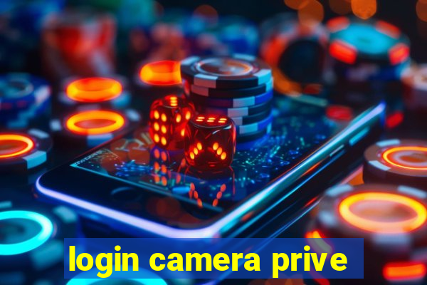 login camera prive